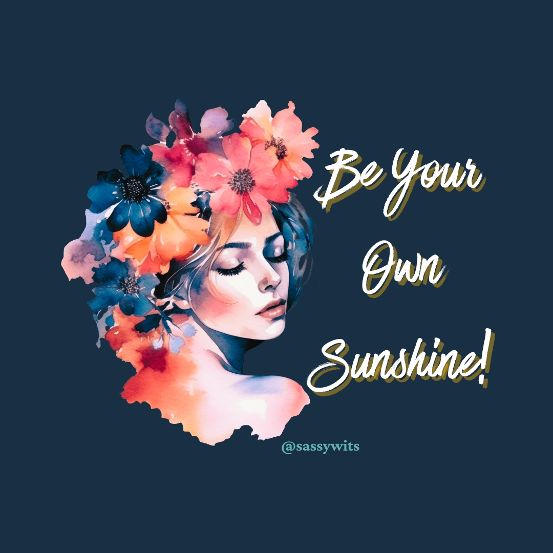 You are the Light of Your Life!