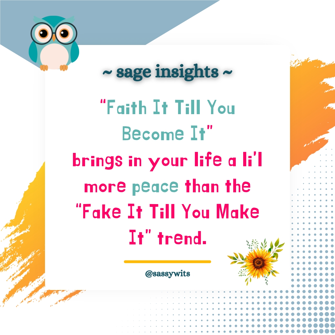 Faith It Till You Become It